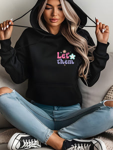Cre8ed2luv's Colorful Let Them Graphic Hoodie